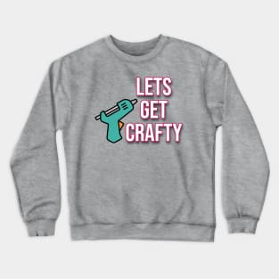 Lets get Crafty! Crewneck Sweatshirt